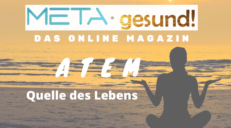 META-gesund : Atem - Quelle des Lebens